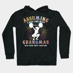 Assuming I Was Like Most Grandmas Gym Hoodie